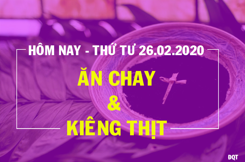 Thứ tư LỄ TRO. – Giữ chay và kiêng thịt.