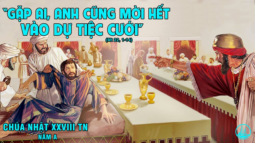 CHÚA NHẬT 28 THƯỜNG NIÊN năm A – Tiệc cưới nước trời.