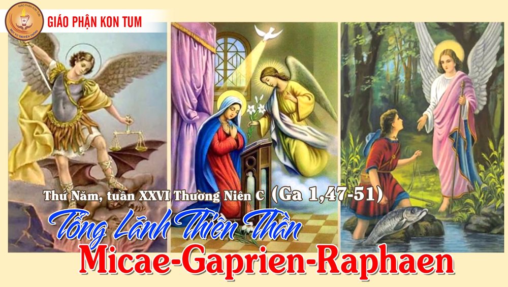 Thứ Năm  – CÁC TỔNG LÃNH THIÊN THẦN MICAE, GABRIE, RAPHAE. Lễ kính. – Bước vào Nước Trời.