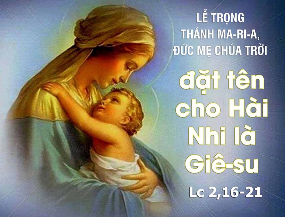  Thứ Bảy - THÁNH MARIA MẸ THIÊN CHÚA. Lễ Trọng. – Ngày thế giới cầu nguyện cho Hòa Bình. – Maria ghi nhớ và suy niệm.