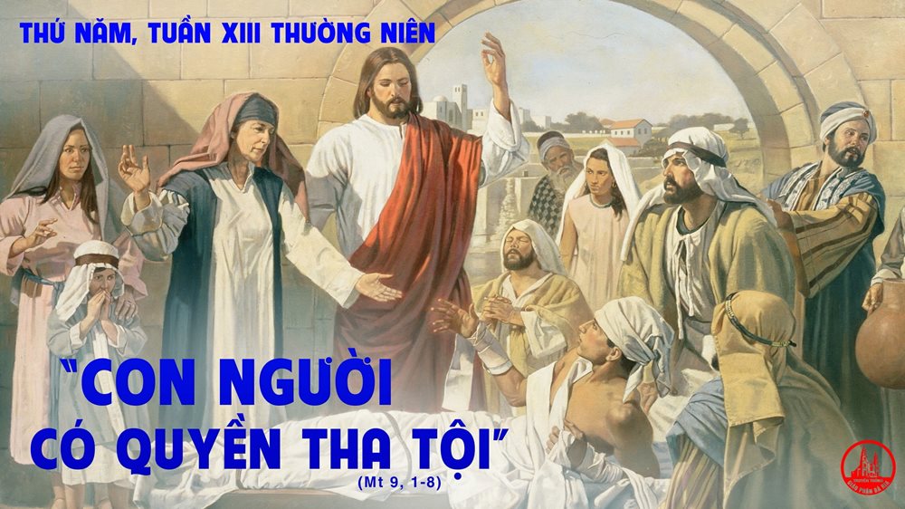 Thứ Năm đầu tháng, tuần 13 thường niên. – Chúa có quyền tha tội.