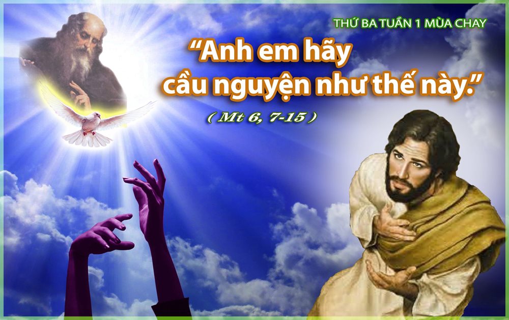 Thứ Ba tuần 1 Mùa Chay. – Cầu nguyện.