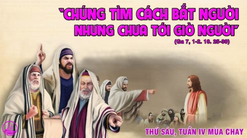 Thứ Sáu tuần 4 Mùa Chay. – Nguồn gốc của Chúa.